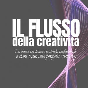 IL FLUSSO DELLA CREATIVITÀ