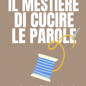 Il mestiere di cucire le parole