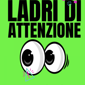Ladri di attenzione - Vivere in un mondo pieno di rumore.
